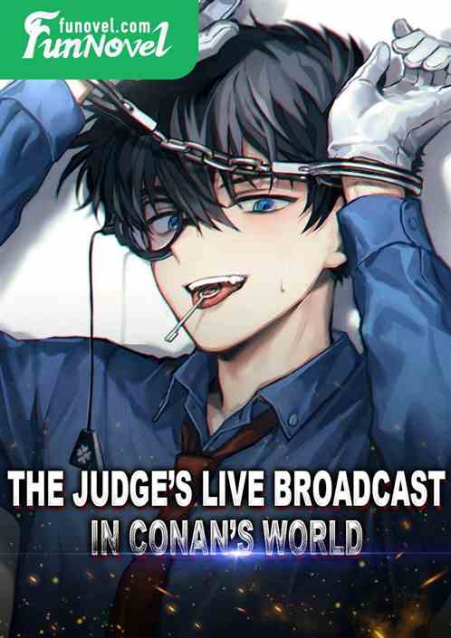 The judge live broadcast in the world of Conan