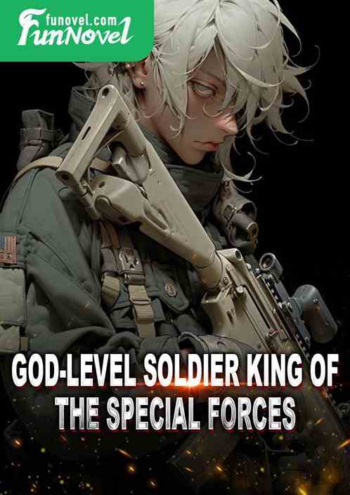 God-level Soldier King of the Special Forces