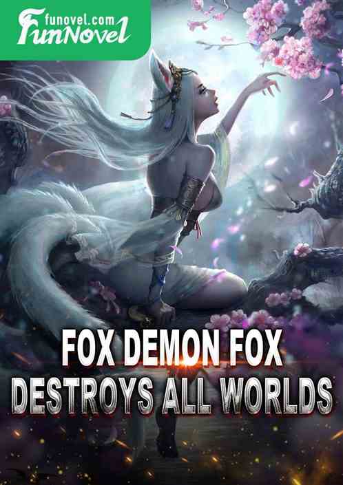 Fox Demon Fox Destroys All Worlds