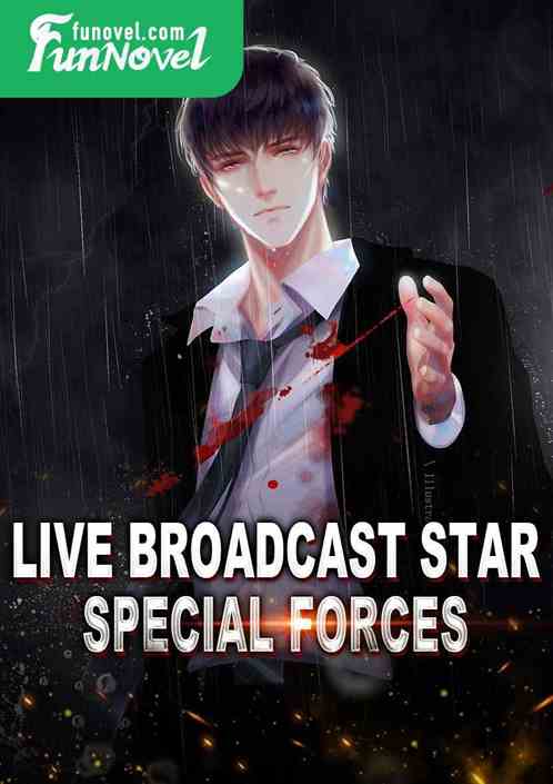 Live broadcast star special forces