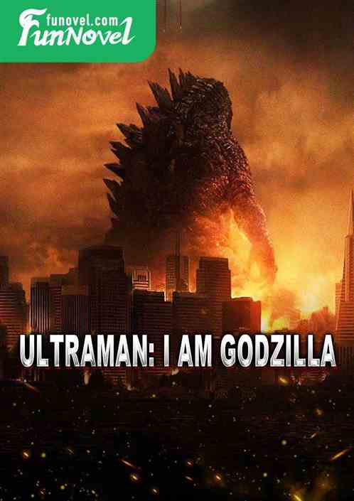 Ultraman: I Am Godzilla