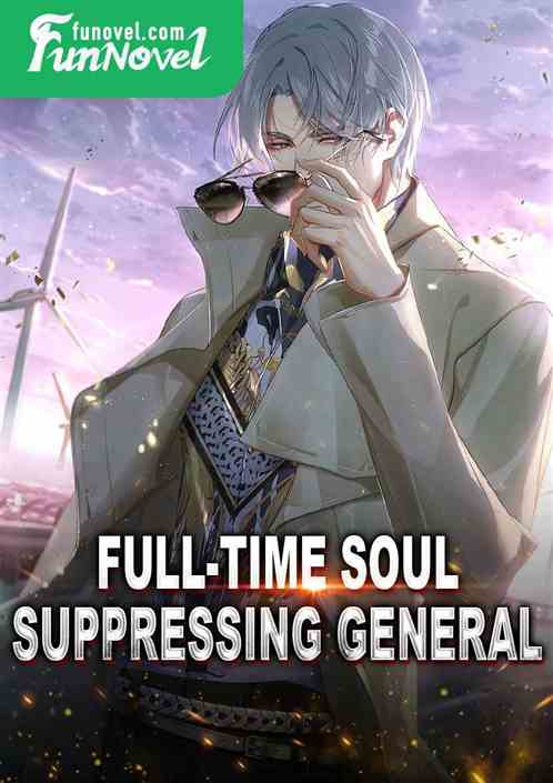 Full-time Soul Suppressing General