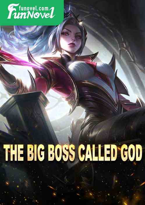 The big BOSS called God