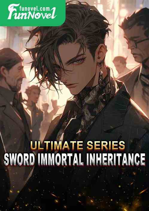 Ultimate Series: Sword Immortal Inheritance