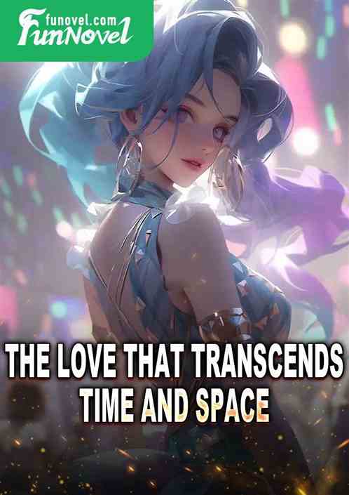 The love that transcends time and space