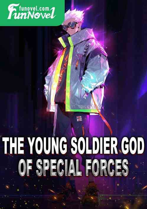 The Young Soldier God of Special Forces