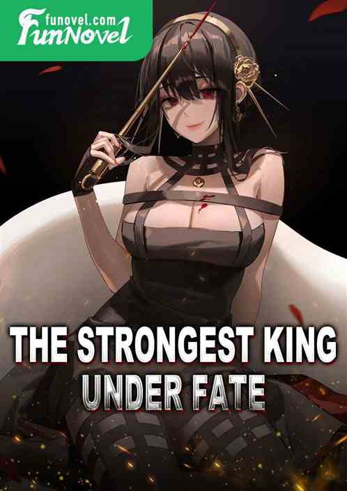 The strongest king under fate