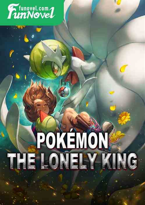 Pokmon: The Lonely King