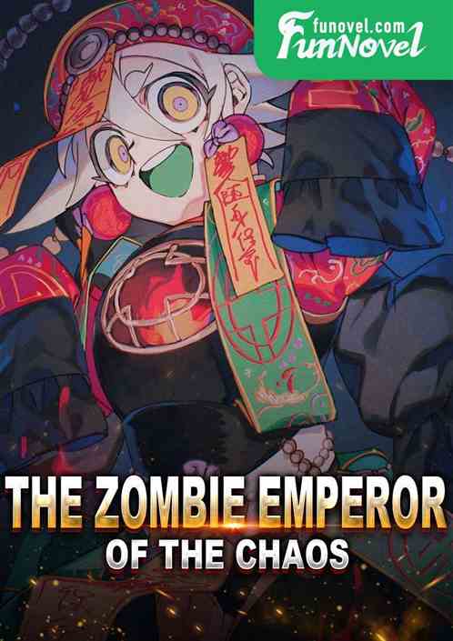 The Zombie Emperor of the Chaos