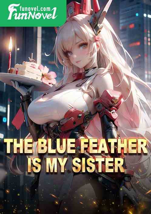 The blue feather is my sister