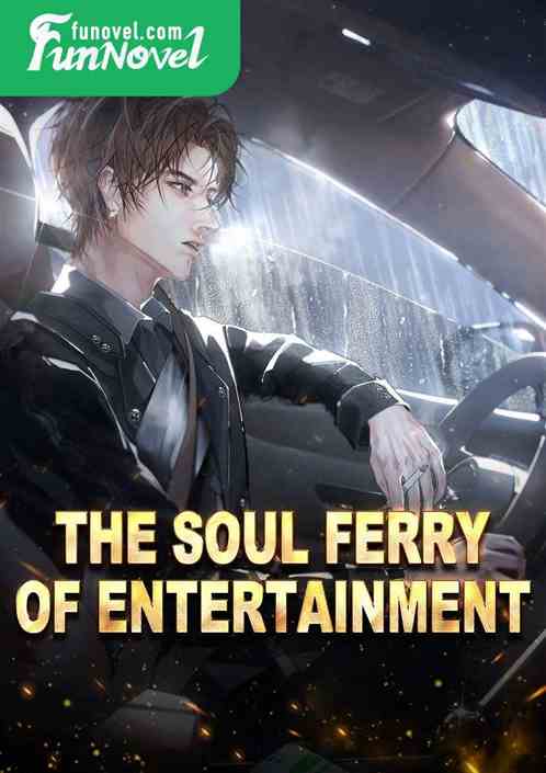 The soul ferry of entertainment