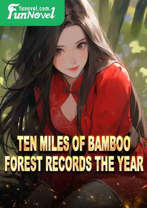 Ten miles of bamboo forest records the year