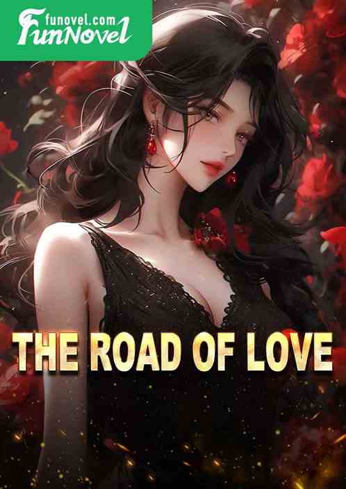 The road of love