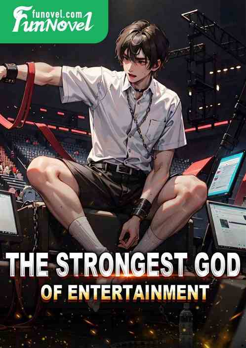 The Strongest God of Entertainment