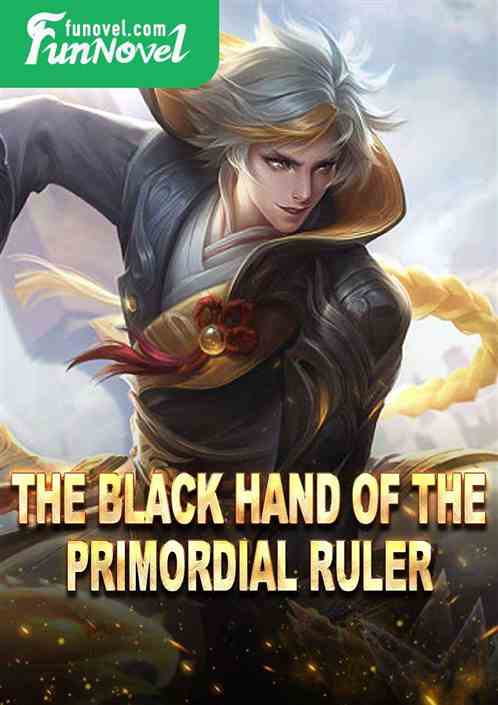 The Black Hand of the Primordial Ruler