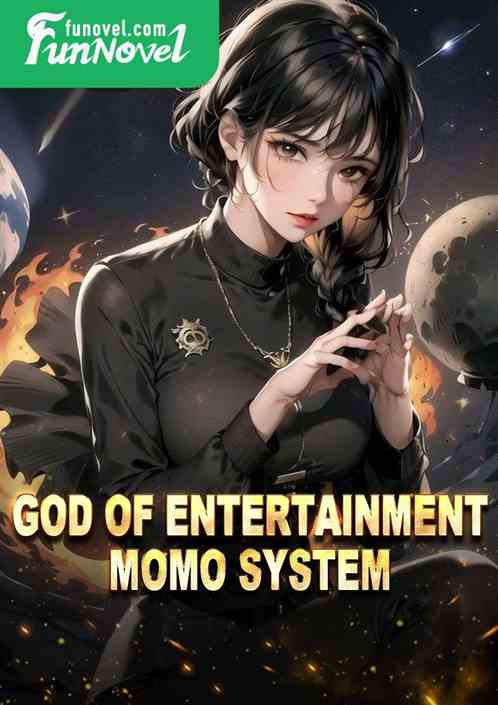 God of Entertainment Momo System