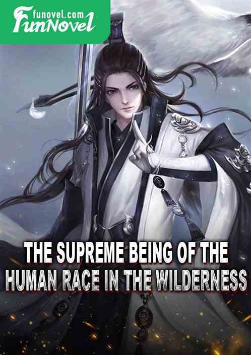 The Supreme Being of the Human Race in the Wilderness