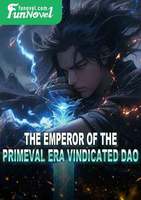 The emperor of the primeval era vindicated dao