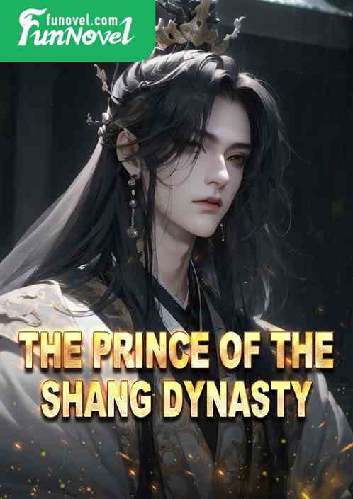 The Prince of the Shang Dynasty