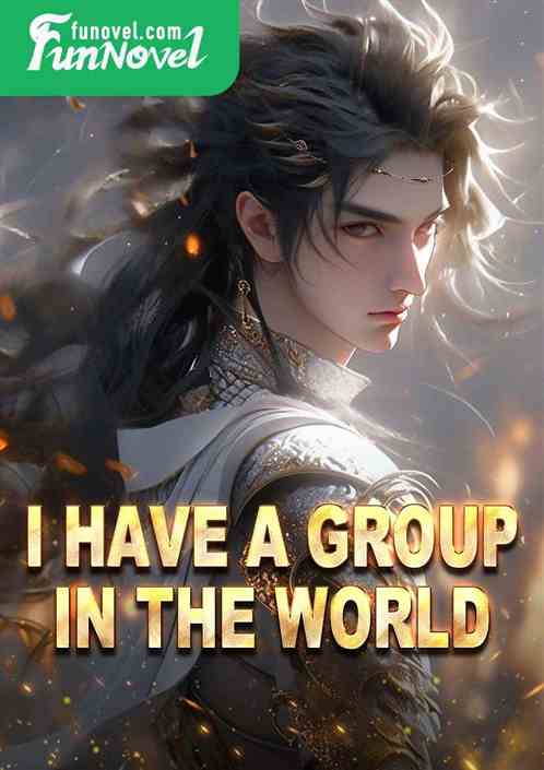 I have a group in the world