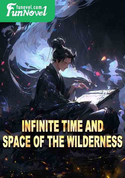 Infinite Time and Space of the Wilderness