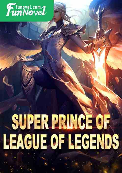 Super Prince of League of Legends