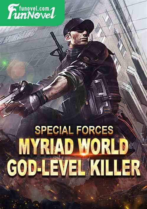 Special Forces: Myriad World God-level Killer