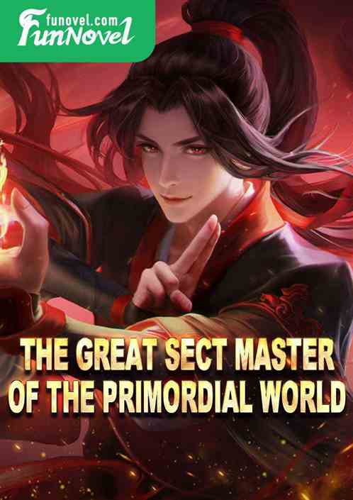 The Great Sect Master of the Primordial World