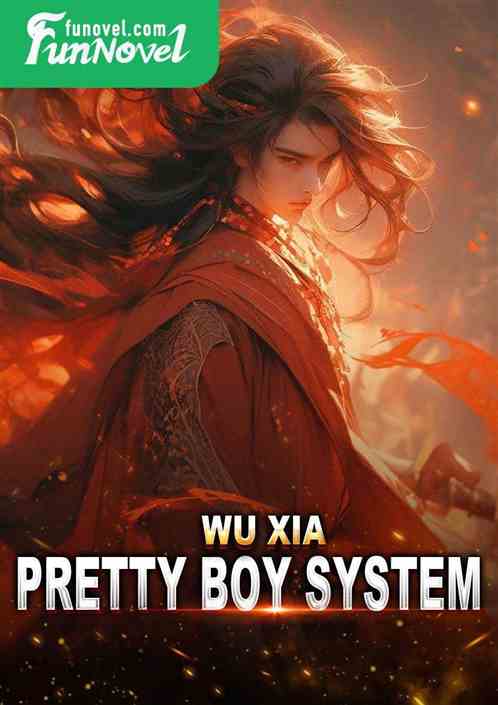 Wuxia: Pretty Boy System