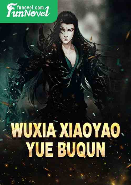 Wuxia Xiaoyao Yue Buqun