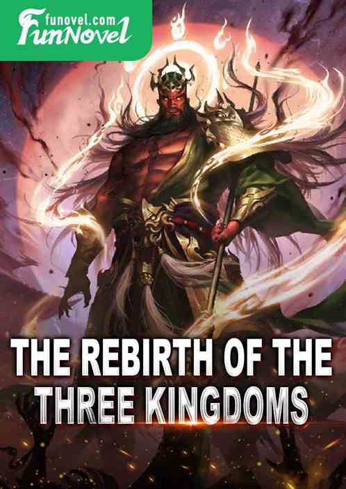 The Rebirth of the Three Kingdoms