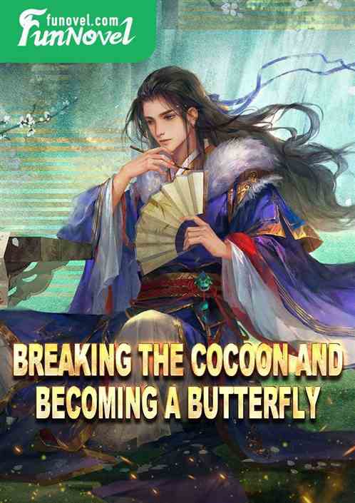 Breaking the Cocoon and Becoming a Butterfly: