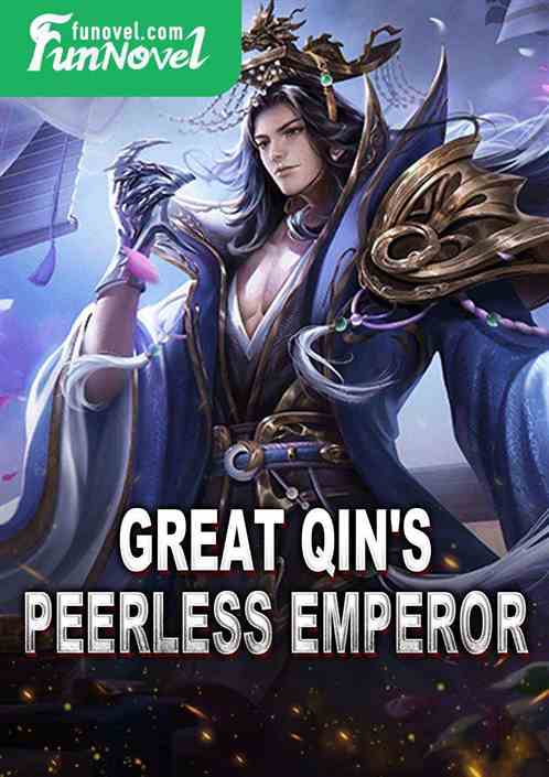 Great Qin's peerless emperor