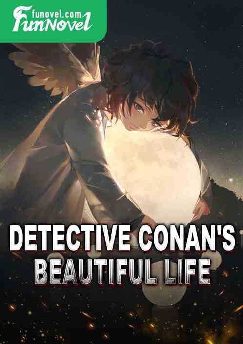 Detective Conan's Beautiful Life