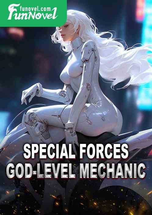 Special Forces God-level Mechanic