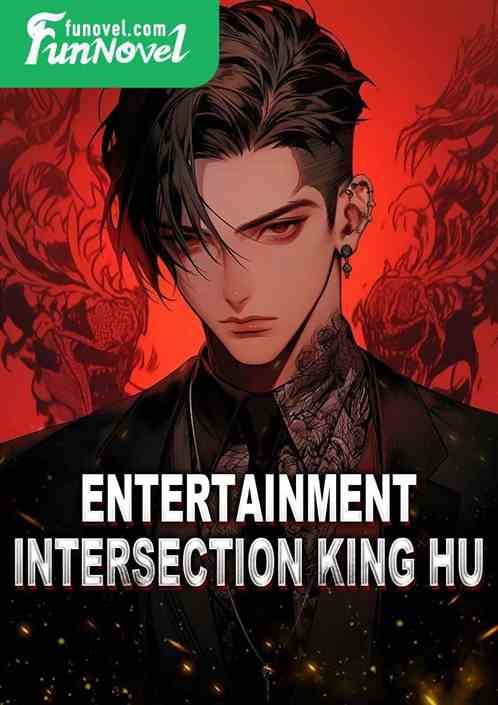 Entertainment Intersection King Hu