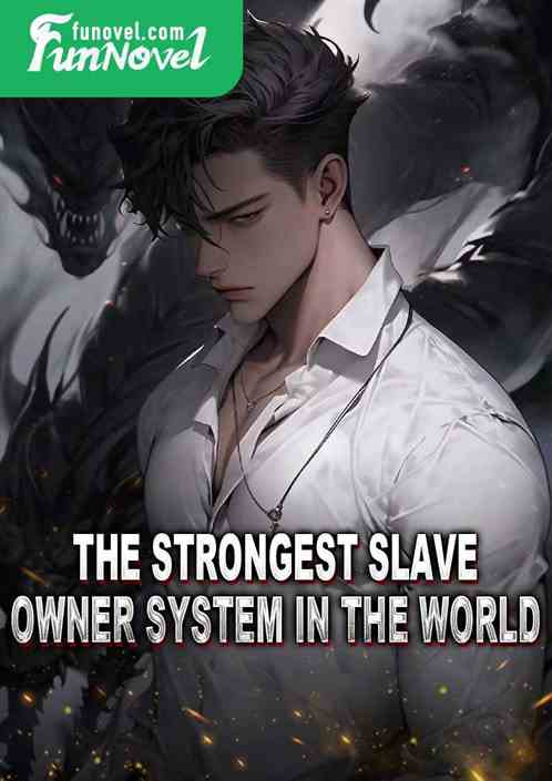 The Strongest Slave Owner System in the World