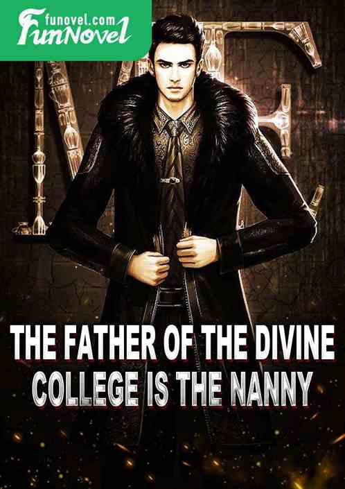 The father of the Divine College is the nanny