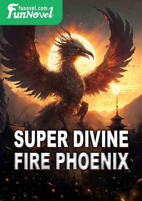 Super Divine Fire Phoenix