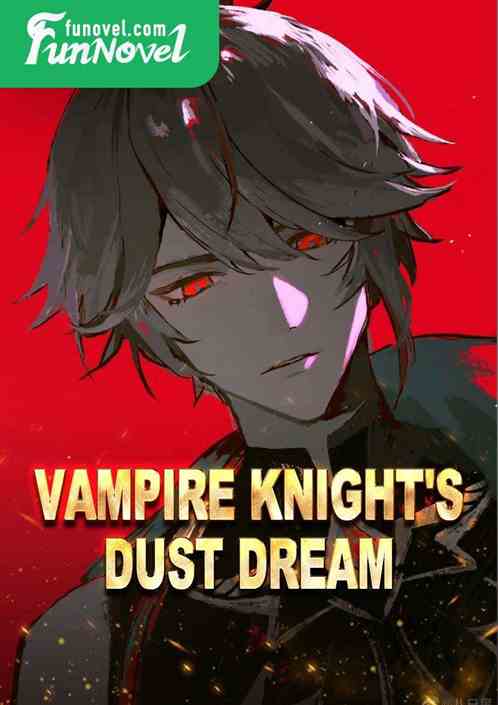Vampire Knight's Dust Dream