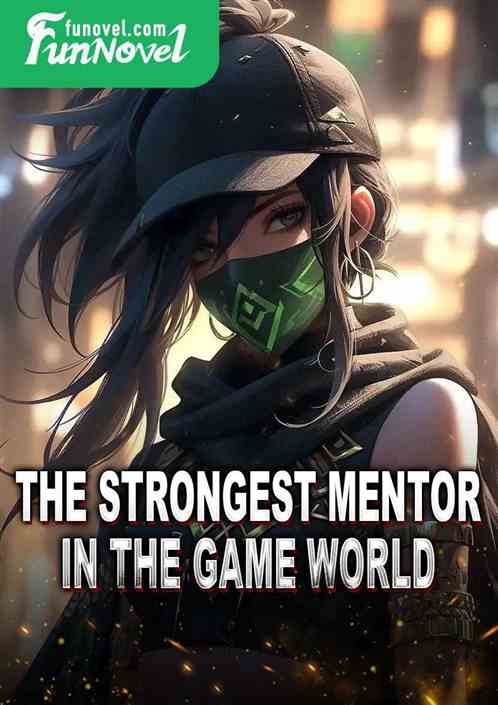 The Strongest Mentor in the Game World