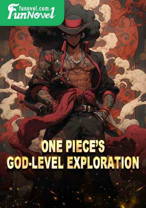 One Pieces God-Level Exploration