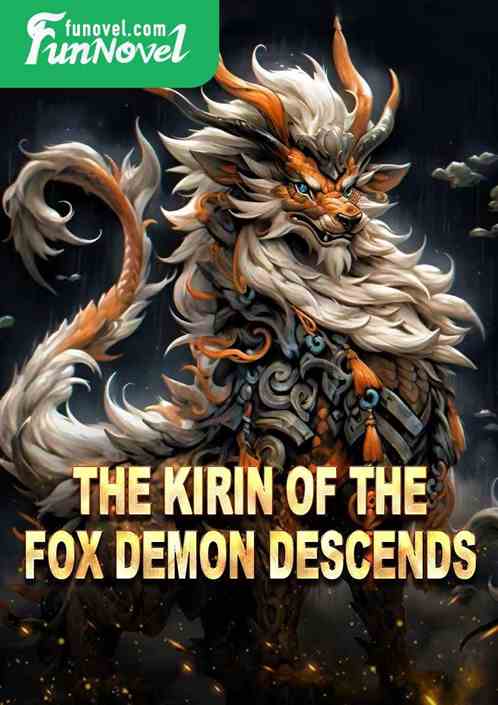 The Kirin of the Fox Demon Descends