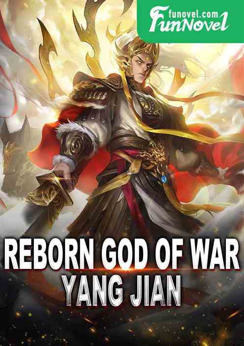 Reborn God of War Yang Jian