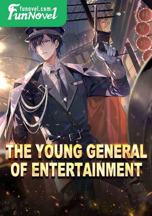 The Young General of Entertainment