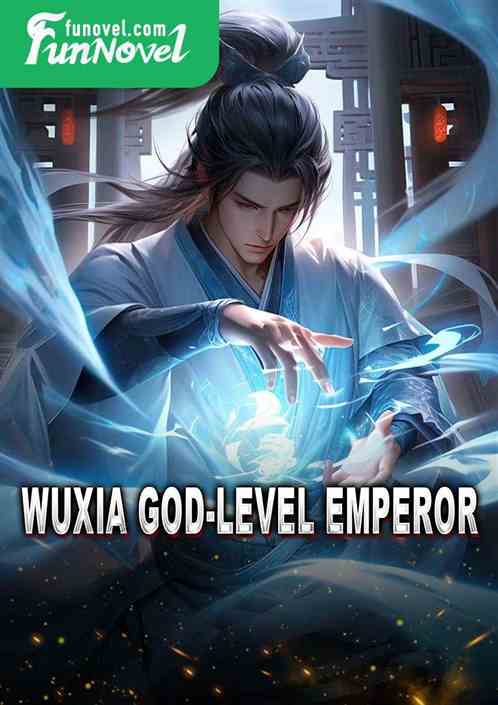 Wuxia God-level Emperor