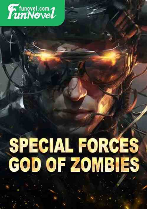 Special Forces, God of Zombies