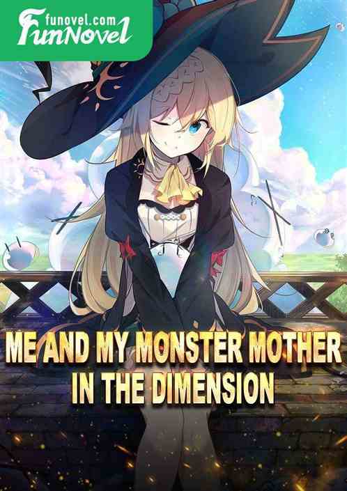 Me and my monster mother in the dimension