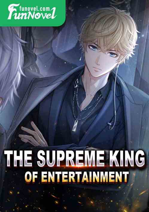 The Supreme King of Entertainment