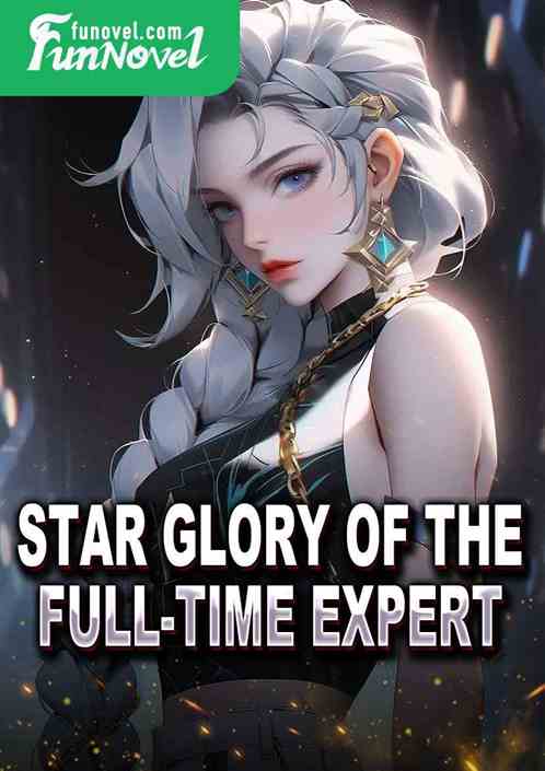 Star Glory of the Full-time Expert